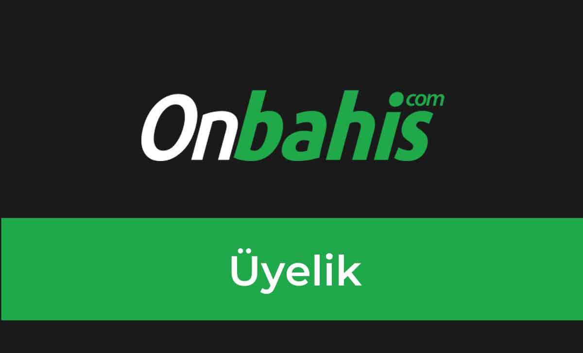 Onbahis Üyelik