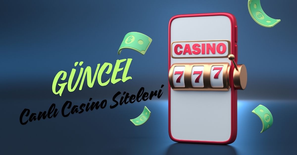 Güncel Canlı Casino Siteleri